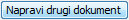 Napravi drugi dokument