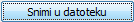 Snimi u datoteku